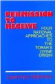 99691 Permission to Receive : Four Rational Approaches to the Torah's Divine Origin